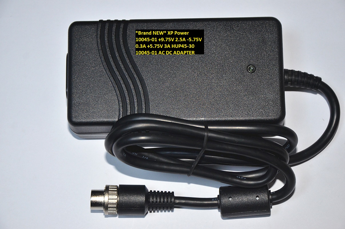 *Brand NEW* XP Power +9.75V 2.5A -5.75V 0.3A +5.75V 3A HUP45-30 10045-01 AC DC ADAPTER